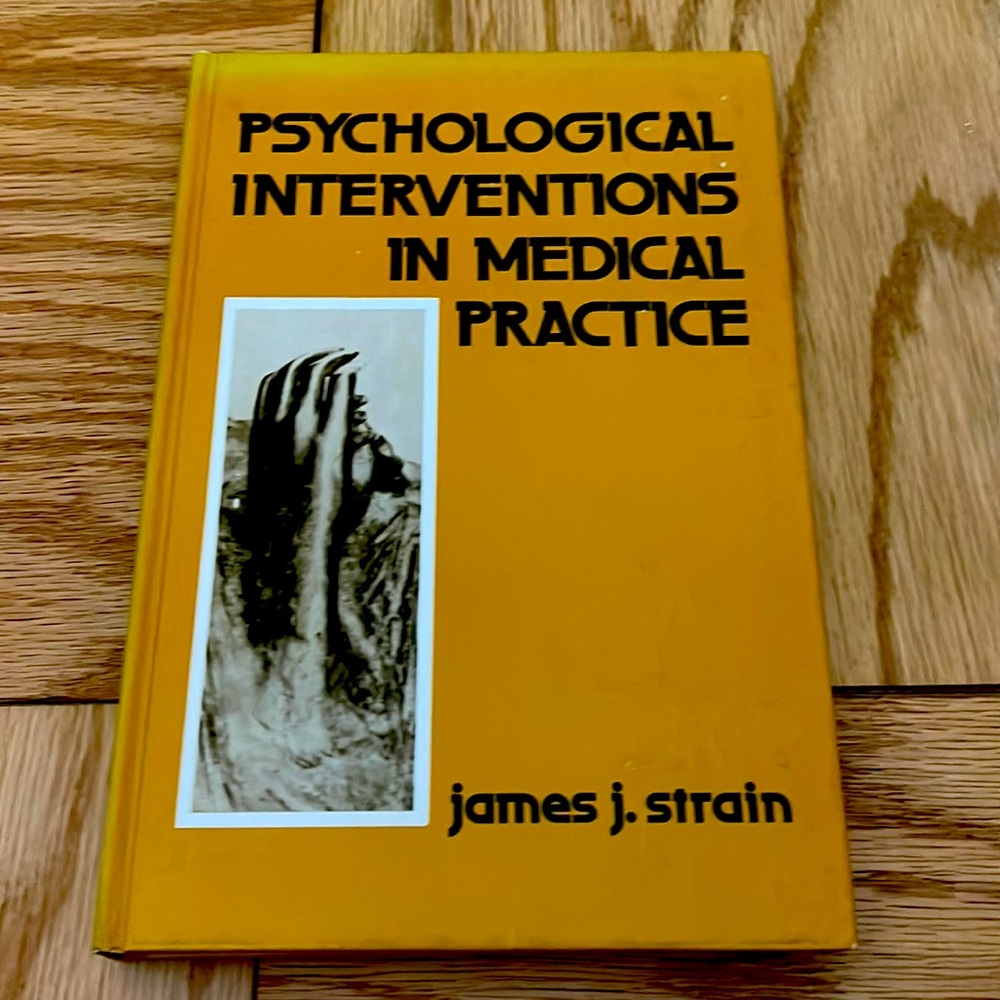 Psychological interventions in medical practice by James strain